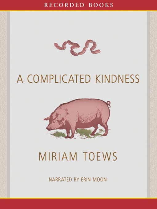 Title details for A Complicated Kindness by Miriam Toews - Available